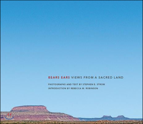 Bears Ears: Views from a Sacred Land