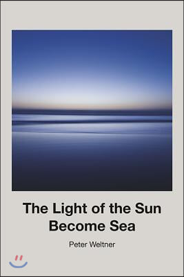 The Light of the Sun Become Sea