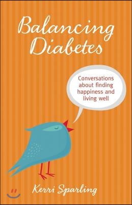 Balancing Diabetes: Conversations about Finding Happiness and Living Well