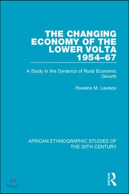 Changing Economy of the Lower Volta 1954-67