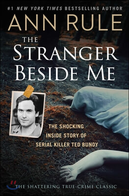 The Stranger Beside Me: The Shocking Inside Story of Serial Killer Ted Bundy