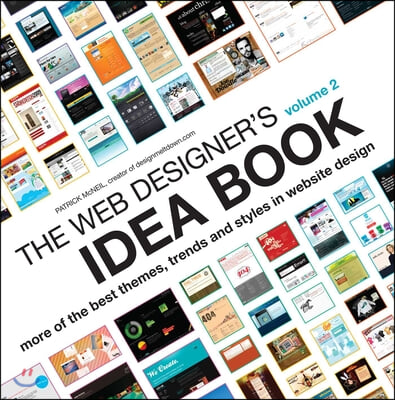 The Web Designer&#39;s Idea Book Volume 2: More of the Best Themes, Trends and Styles in Website Design (Paperback)