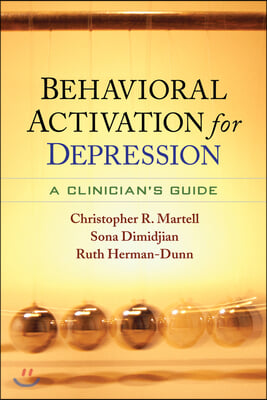 Behavioral Activation for Depression: A Clinician's Guide