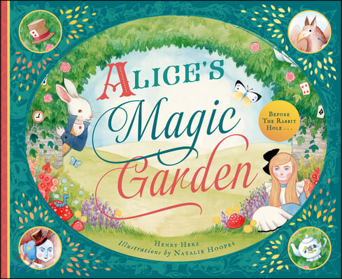 Alice&#39;s Magic Garden: Before the Rabbit Hole . . .