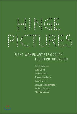 Hinge Pictures: Eight Women Artists Occupy the Third Dimension