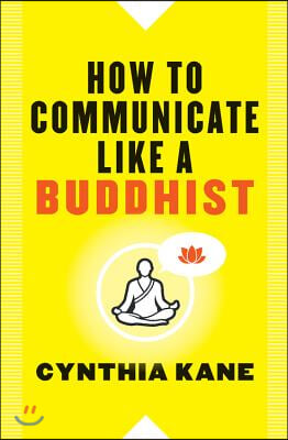 How to Communicate Like a Buddhist