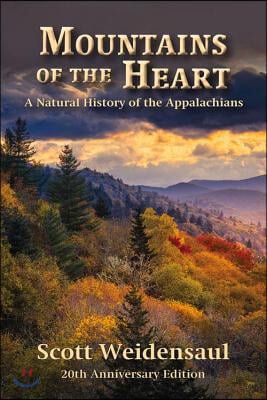 Mountains of the Heart: A Natural History of the Appalachians