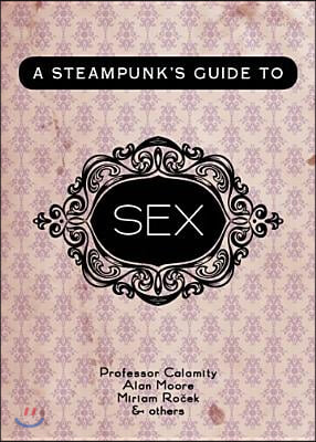 A Steampunk&#39;s Guide to Sex