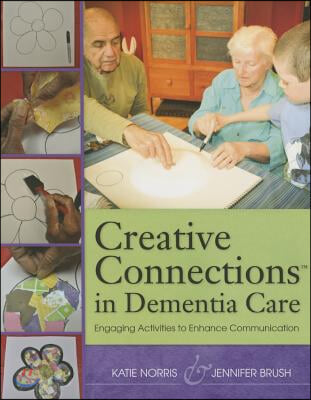 The Creative Connections™ in Dementia Care