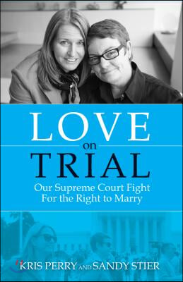 Love on Trial: Our Supreme Court Fight for the Right to Marry