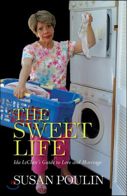 The Sweet Life: Ida Leclair&#39;s Guide to Love and Marriage