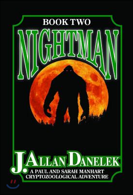 Nightman: A Paul and Sarah Manhart Cryptozoological Adventure, Book 2