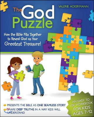 The God Puzzle: How the Bible Fits Together to Reveal God as Your Greatest Treasure