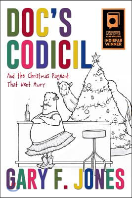 Doc&#39;s Codicil: And the Christmas Pageant That Went Awry