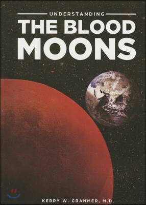 Understanding the Blood Moons