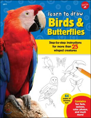 Learn to Draw Birds &amp; Butterflies: Step-By-Step Instructions for More Than 25 Winged Creatures