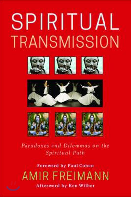 Spiritual Transmission: Paradoxes and Dilemmas on the Spiritual Path