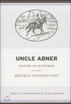 Uncle Abner: Master of Mysteries Volume 5