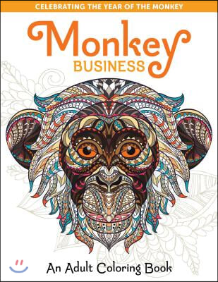 Monkey Business: An Adult Coloring Book