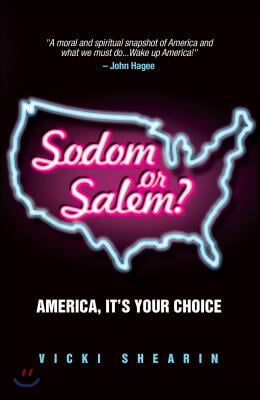 Sodom or Salem: America, It's Your Choice