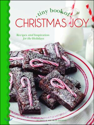 Tiny Book of Christmas Joy: Recipes &amp; Inspiration for the Holidays