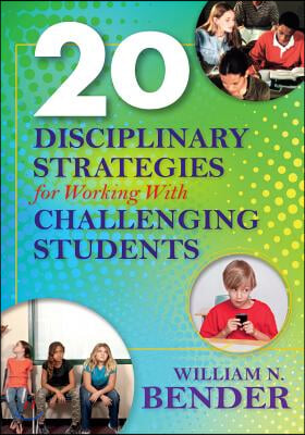 20 Disciplinary Strategies for Working With Challenging Students