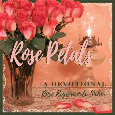 Rose Petals: A Devotional