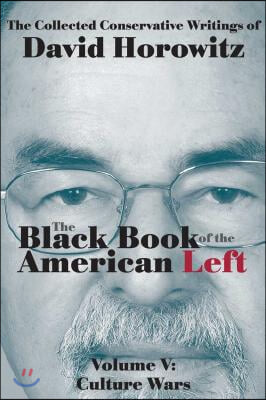 The Black Book of the American Left Volume 5: Culture Wars