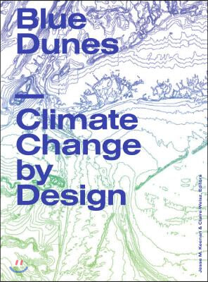 Blue Dunes: Climate Change by Design