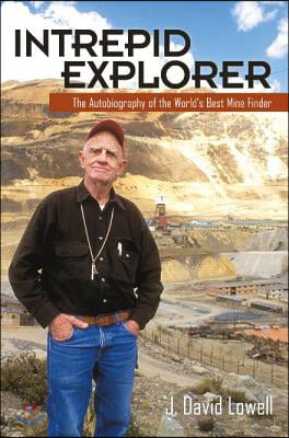 Intrepid Explorer: The Autobiography of the World&#39;s Best Mine Finder