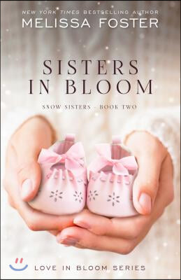 Sisters in Bloom: Love in Bloom: Snow Sisters, Book 2