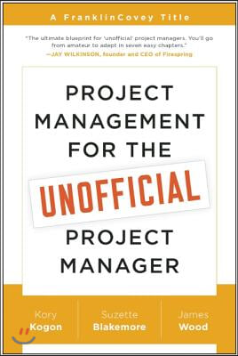 Project Management for the Unofficial Project Manager