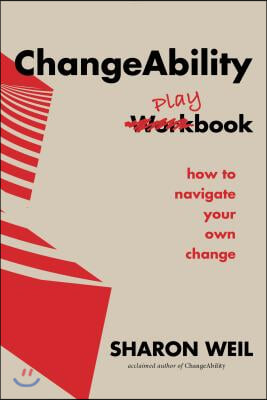 Changeability Playbook: How to Navigate Your Own Change