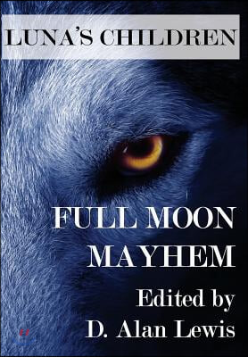 Luna&#39;s Children: Full Moon Mayhem