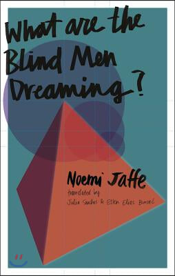 What are the Blind Men Dreaming?