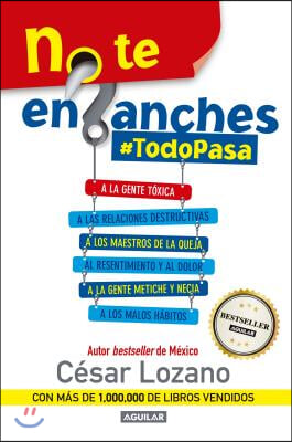 No Te Enganches / Don&#39;t Get Drawn In!: #Todopasa