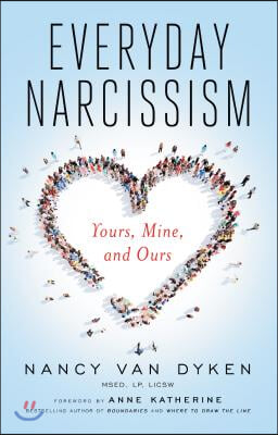 Everyday Narcissism: Yours, Mine, and Ours