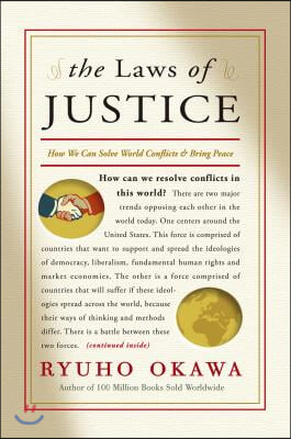 The Laws of Justice: How We Can Solve World Conflicts and Bring Peace