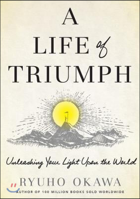 A Life of Triumph: Unleashing Your Light Upon the World