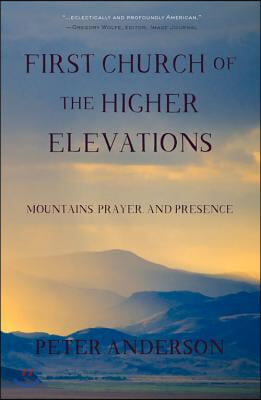 First Church of the Higher Elevations: Mountains, Prayer, and Presence