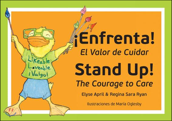 Stand Up! Enfrenta!: The Courage to Care / El Valor de Cuidar