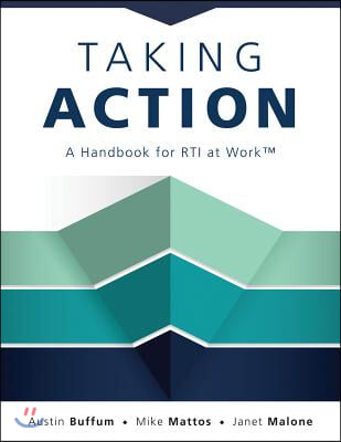 Taking Action: A Handbook for Rti at Work(tm) (How to Implement Response to Intervention in Your School)