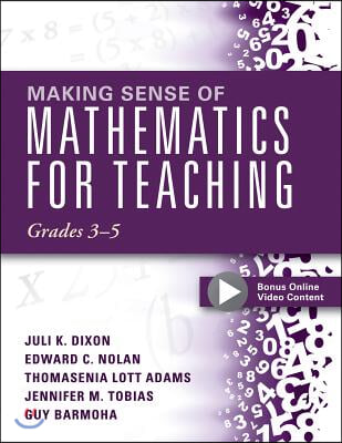 Making Sense of Mathematics for Teaching, Grades 3-5: (Learn and Teach Concepts and Operations with Depth: How Mathematics Progresses Within and Acros