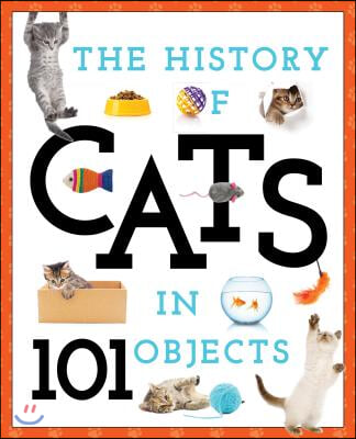 The History of Cats in 101 Objects