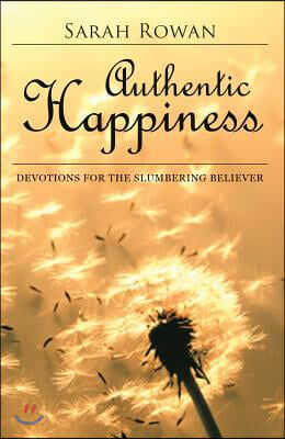 Authentic Happiness: Devotions for the Slumbering Believer