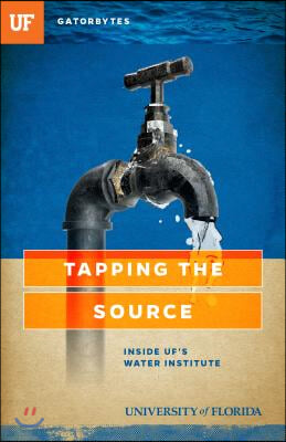 Tapping the Source: Inside UF&#39;s Water Institute