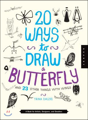 20 Ways to Draw a Butterfly and 23 Other Things With Wings