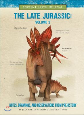 The Late Jurassic Volume 2: Notes, Drawings, and Observations from Prehistory