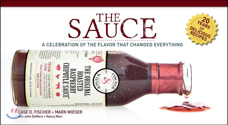 The Sauce: A Celebration of the Flavor That Changed Everything