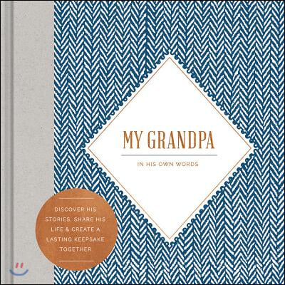 My Grandpa -- In His Own Words -- A Keepsake Interview Book